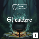 Ep. 1 - El caldero